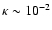 $\kappa\sim 10^{-2}$