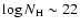 $\log N_{\rm H}\sim 22$