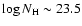 $\log N_{\rm H}\sim 23.5$