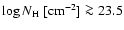 $\log N_{\rm H}~[{\rm cm}^{-2}]\ga 23.5$