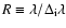 $R\equiv\lambda /\Delta_{\rm i}\lambda$