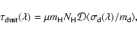 \begin{displaymath}\tau_{\rm dust}(\lambda )=\mu m_{\rm H}N_{\rm H}
{\cal D}\langle\sigma_{\rm d}(\lambda )/m_{\rm d}
\rangle ,
\end{displaymath}