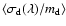 $\langle\sigma_{\rm d}(\lambda )/m_{\rm d}\rangle$