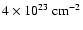 $4\times 10^{23}~{\rm cm}^{-2}$