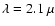 $\lambda =2.1~\mu$