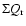 $\Sigma Q_{\rm r}$