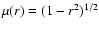 $\mu(r)=(1-r^2)^{1/2}$