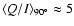 $\langle Q/I \rangle_{90^\circ} \approx 5$