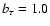 $b_\tau =1.0$