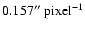$0.157''~{\rm pixel}^{-1}$
