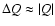 $\Delta Q\approx \vert Q\vert$