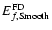 $E_{f, {\rm Smooth}}^{{\rm FD}}$