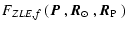 $\displaystyle %
F_{ZLE,f}\left(\mbox{$\vec{P}$ },\mbox{$\vec{R}_{\odot}$ },\mbox{$\vec{R}_{{\rm P}}$ }\right)$