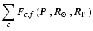 $\displaystyle \sum_c F_{c,f}\left(\mbox{$\vec{P}$ },\mbox{$\vec{R}_{\odot}$ },\mbox{$\vec{R}_{{\rm P}}$ }\right)$