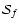 $\mathcal{S}_f$