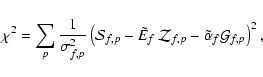 \begin{displaymath}%
\chi^2 = \sum_p \frac{1}{\sigma^2_{f,p}}
\left(
\mathcal{...
...cal{Z}_{f,p} -
\tilde{\alpha}_f \mathcal{G}_{f,p} \right)^2,
\end{displaymath}