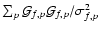 $\sum_p \mathcal{G}_{f,p} \mathcal{G}_{f,p} / \sigma^2_{f,p}$