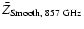 $\bar{Z}_{{\rm Smooth}, \; 857~{\rm GHz}}$