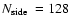$\mbox{$N_{{\rm side}}$ }= 128$