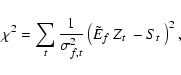 \begin{displaymath}%
\chi^2 = \sum_{t} \frac{1}{\sigma_{f,t}^2}\left( \mbox{$\tilde{E}_{f}$ } \mbox{$Z_{t}$ } - \mbox{$S_{t}$ }
\right)^2,
\end{displaymath}