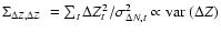 $\mbox{$\Sigma_{\Delta Z,\Delta Z}$ }= \sum_t \Delta Z_t ^2/\sigma_{\Delta N,t}^2\propto \mbox{${\rm var}$ }(\Delta Z)$