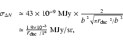 \begin{displaymath}\begin{array}{ll}
\mbox{$\sigma_{\Delta N}$ }& \simeq 43 \tim...
...}{\mbox{$r_{{\rm dsc}}$ }/1^\circ} \;{\rm MJy/sr},\end{array}
\end{displaymath}