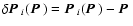 $\delta \mbox{$\vec{P}$ }_i(\mbox{$\vec{P}$ }) = \mbox{$\vec{P}$ }_{i}(\mbox{$\vec{P}$ }) - \mbox{$\vec{P}$ }$