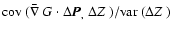 $\mbox{${\rm cov}$ }(\mbox{$\mathbf{\bar{\nabla}}$ }G \cdot \mbox{$\Delta\vec{P}_{,}$ }\mbox{$\Delta Z_{}$ })/\mbox{${\rm var}$ }(\mbox{$\Delta Z_{}$ })$