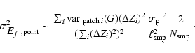 \begin{displaymath}%
\sigma_{\mbox{$E_f$ },{\rm point}}^2 \sim
\frac{
\sum_i ...
...2}{\ell_{{\rm smp}}^2}
\frac{2}{\mbox{$N_{{\rm smp}}$ }}\cdot
\end{displaymath}