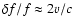 $\delta f / f \approx 2 v/c$