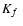 $\mbox{$K_{f}$ }$