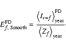 \begin{displaymath}%
E^{{\rm FD}}_{f, \;{\rm Smooth}} = \frac{\left\langle I_{\n...
...m FD}} }
{\left\langle Z_{f} \right\rangle_{{\rm year}}}\cdot
\end{displaymath}