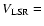 $V_{\rm LSR}=$