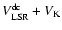 $V^{\rm dc}_{\rm
LSR}+V_{\rm K}$