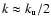 $k \approx k_{\rm u} / 2$