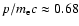 $p / m_{\rm e} c \approx 0.68$