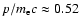 $p / m_{\rm e} c \approx 0.52$