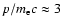 $p / m_{\rm e} c \approx 3$