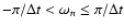 $-\pi / \Delta t < \omega_n \le \pi / \Delta t$