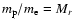 $m_{\rm p} / m_{\rm e} = M_r$