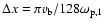 $\Delta x = \pi v_{\rm b} / 128 \omega_{{\rm p},1}$