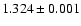 $ 1.324\pm0.001$