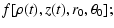 $\displaystyle f[\rho(t), z(t), r_0,\theta_0];$