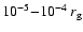 $10^{-5}{-}10^{-4}\:r_{\rm g}$