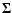 ${\bf\Sigma}$