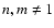 $n, m \neq 1$