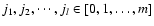 $j_1, j_2, \cdots, j_l \in [0, 1, \ldots, m]$