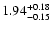 $\rm 1.94^{+0.18}_{-0.15}$