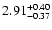 $\rm 2.91^{+0.40}_{-0.37}$