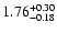 $\rm 1.76^{+0.30}_{-0.18}$